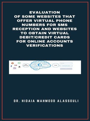 cover image of Evaluation of Some Websites that Offer Virtual Phone Numbers for SMS reception and Websites to Obtain Virtual Debit/Credit Cards for Online Accounts Verifications